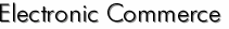 Electronic Commerce